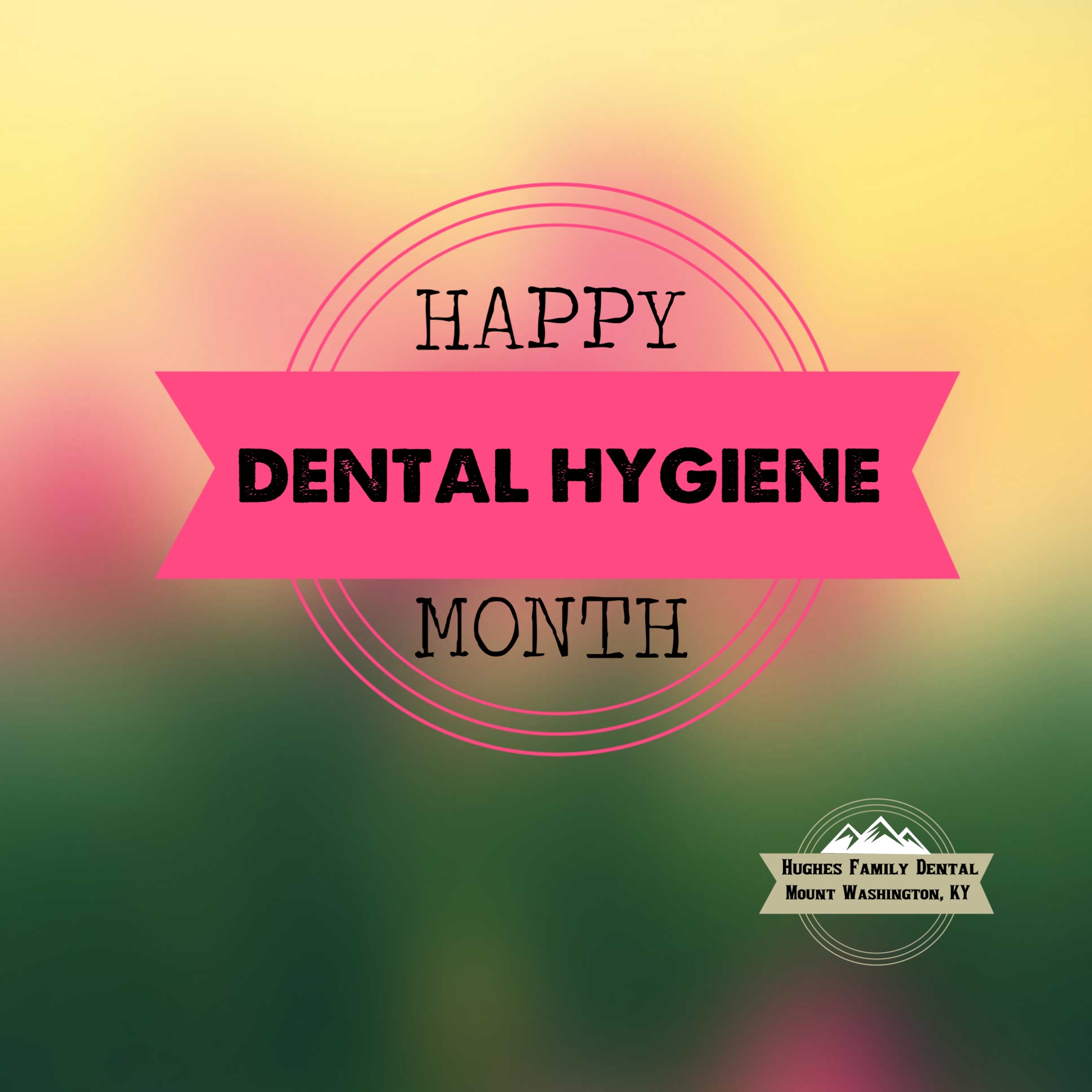 Happy Dental Hygiene Month